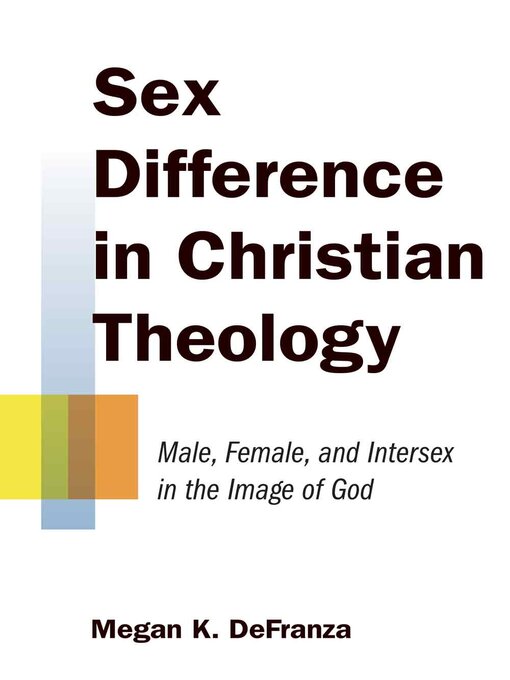 Title details for Sex Difference in Christian Theology by Megan K. DeFranza - Available